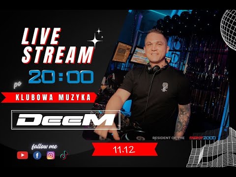 DeeM  - Live Stream (11.12.2025) KLUBOWA MUZYKA Retro time | #party deemdj #e2k #dj #weekend