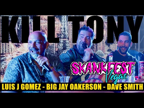 KILL TONY #582 - [SKANKFEST VEGAS] - BIG JAY OAKERSON + LUIS J GOMEZ + DAVE SMITH