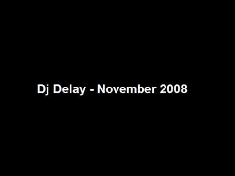 Dj Delay - November 2008