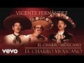 Vicente Fernández - El Charro Mexicano (Cover Audio)