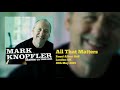 Mark Knopfler - All That Matters (Live, Shangri-La Tour 2005)