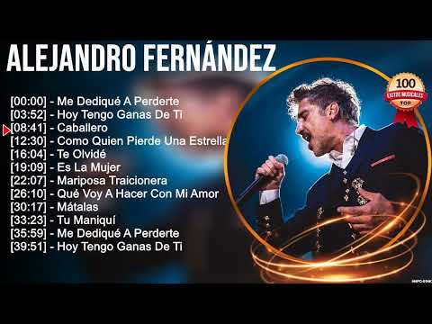 Alejandro Fernández 10 Super Éxitos Románticas Inolvidables MIX - ÉXITOS Sus Mejores Canciones