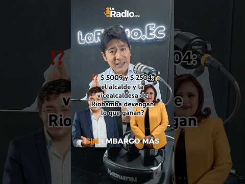 ⁉️ $5.009  y $2.504 mensuales: ¿El Alcalde y la Vicealcaldesa de Riobamba devengan lo que ganan?