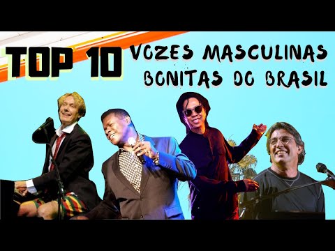 Top 10 Vozes Masculinas Mais Bonitas do Brasil