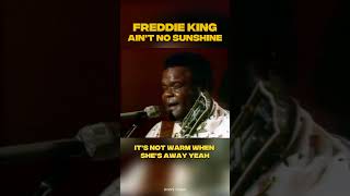 Freddie King - Ain't No Sunshine