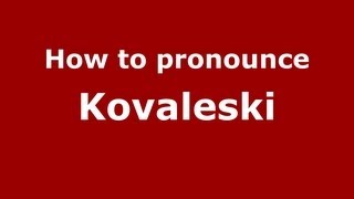How to pronounce Kovaleski