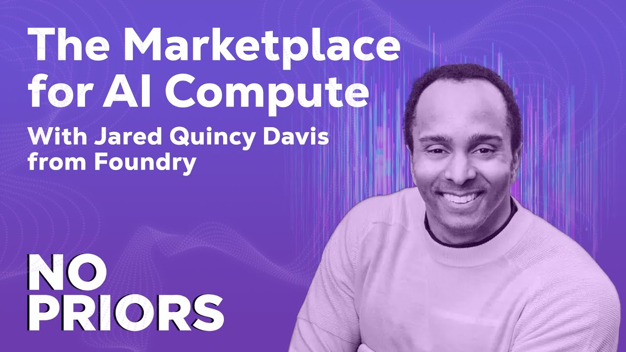 No Priors Ep. 77 | With Foundry CEO and Founder Jared Quincy Davis
