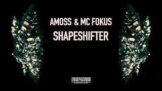 Amoss - Shapeshifter feat. MC Fokus