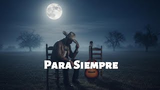 Alejandro – Para Siempre | Ranchera Emotiva del Amor Eterno | Música Mexicana