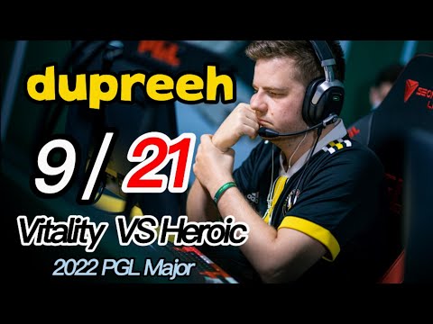Vitality  dupreeh( 9-21 0.53rating )vs Heroic  pov (NUKE)@ PGL MAJOR 2022