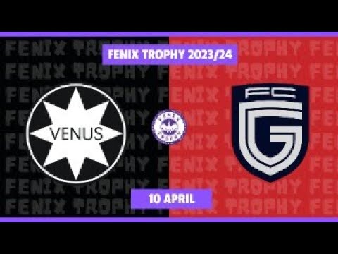 FENIX Trophy -  AFC Venus Bucuresti 1914 v FC Gilla