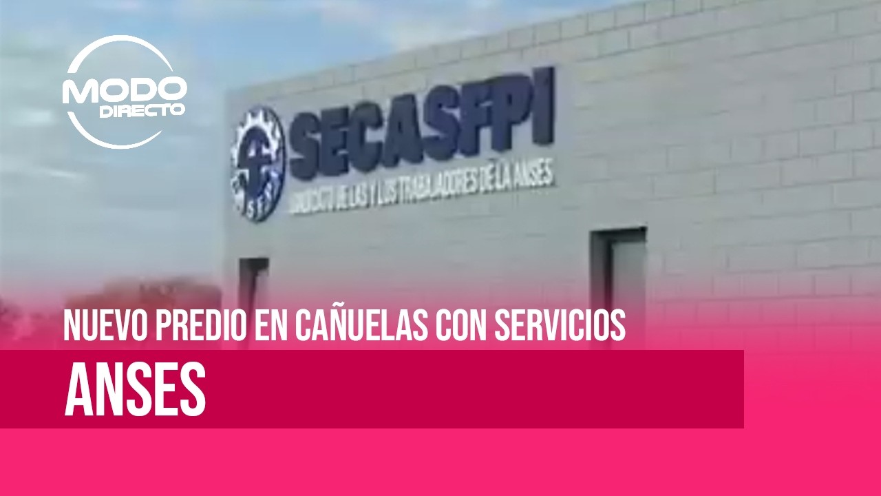 Modo Directo | Anses | Nuevo predio en Cañuelas con Servicios