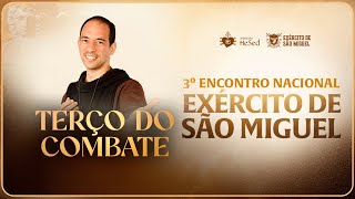 Terço do Combate | Instituto Hesed | Encontro Nacional Exército de São Miguel - 24/01
