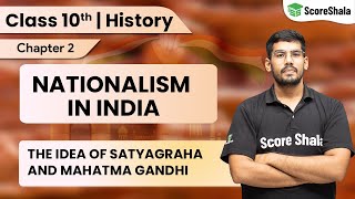 Class 10 History Chapter 2 | The Idea of Satyagraha and Mahatma Gandhi-Nationalism in India | CBSE
