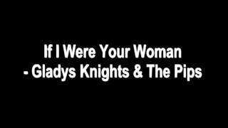 If I Were Your Woman - Gladys Knight &amp; The Pips