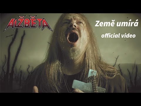 Alžběta - Alžběta - Země umírá (official video)