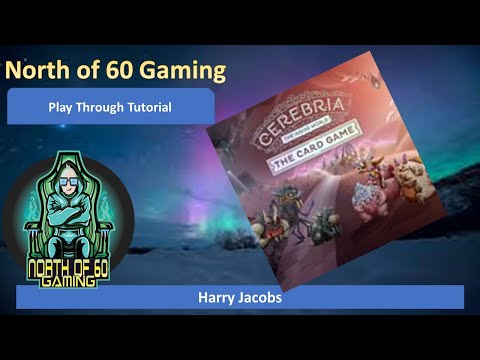 North of 60 Gaming - Cerebria: the Card Game Tutorial Playthrough