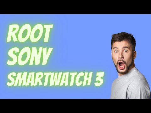 How To Root Your Sony Smartwatch 3