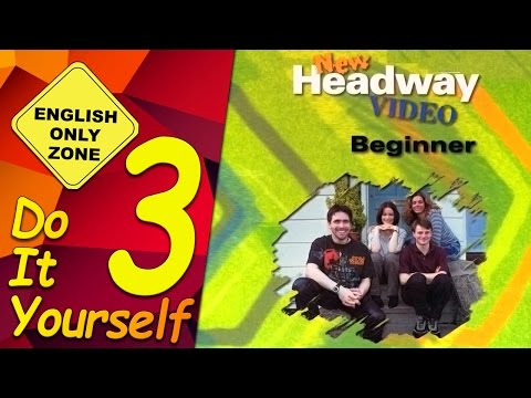 ✔ New Headway video - Beginner - 3. Do it yourself