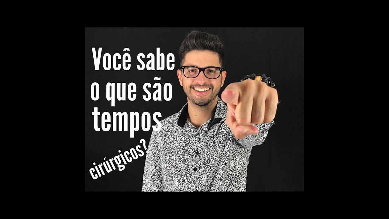 O QUE SÃO TEMPOS CIRÚRGICOS