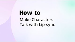How to Make Characters Talk with Lip-sync
