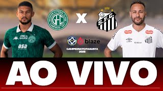 AO VIVO: GUARANI X SANTOS | PAULISTÃO 2026 | NEYMAR VOLTA? DIRETO BRINCO DE OURO | GUARANI AO VIVO