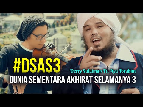 Derry Sulaiman ft. Aya Ibrahim - Dunia Sementara Akhirat Selamanya 3 (Official Music Video)