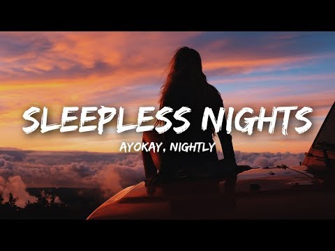 ayokay - Sleepless Nights (Lyrics) ft. Nightly