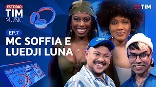 MC SOFFIA E LUEDJI LUNA no Estúdio TIM Music com Diva Depressão | EP7