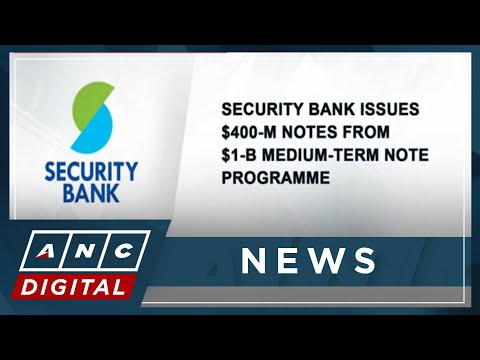 Security Bank issues 400-M notes from 1-B medium-term note programme ANC