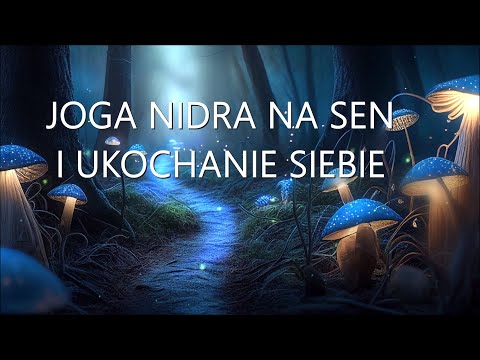 Joga Nidra - Relaksacja na Sen i Ukochanie Siebie