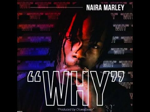 Naira Marley – Why (Prod. by OluwaJbeats)