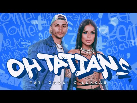 Tati Zaqui & Lukkas - Oh Tatiane (Clipe Oficial)