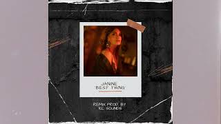 Janine 'Best Thing' REMIX (Prod. by KC Sounds)