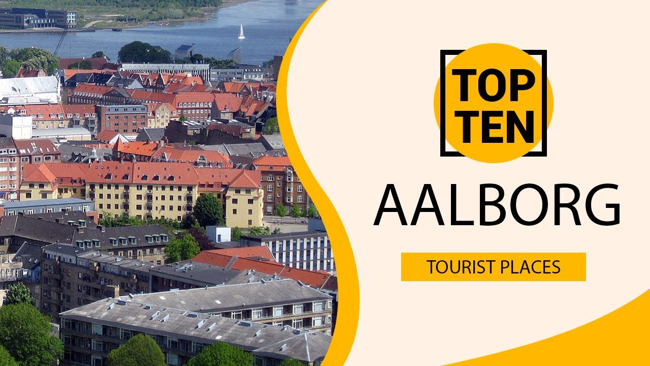 Top 10 Best Tourist Places to Visit in Aalborg | Denmark - English