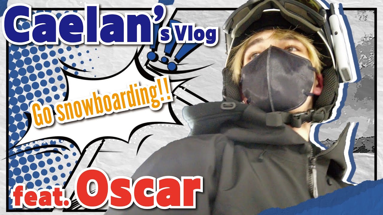 Caelan’s Vlog - Go snowboarding feat. Oscar!!