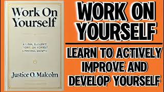 Work on Yourself: Learn to Actively Improve and Develop Yourself (Audiobook)