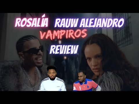 Rosalia, Rauw Alejandro - Vampiros (Official Video) REACTION/REVIEW