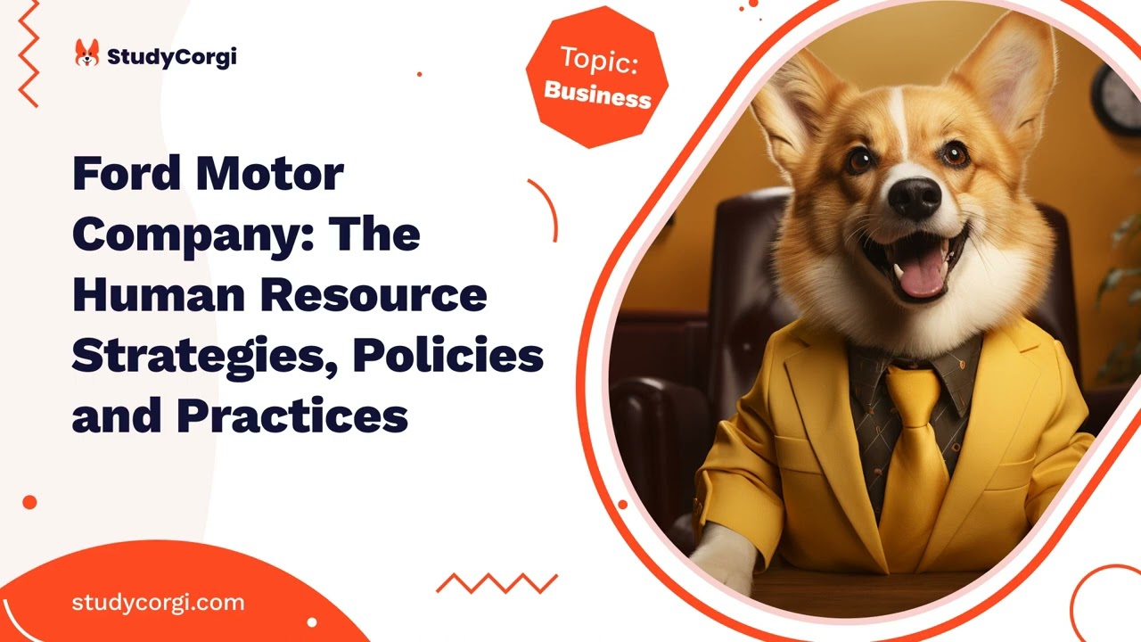 Ford Motor Company: The Human Resource Strategies, Policies and Practices - Essay Example