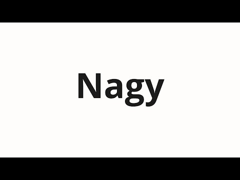 How to pronounce Nagy