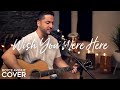 Wish You Were Here - Pink Floyd (Boyce Avenue acoustic cover) on Spotify & Apple