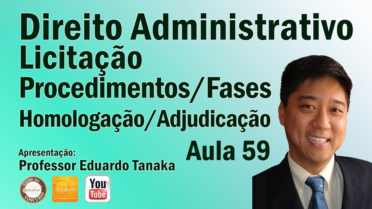 Direito Administrativo - Aula 59 (Licitação - Procedimento/Fases - Homologação e Adjudicação)