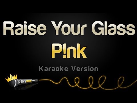 Pink - Raise Your Glass (Karaoke Version)