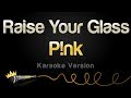 Pink - Raise Your Glass (Karaoke Version)
