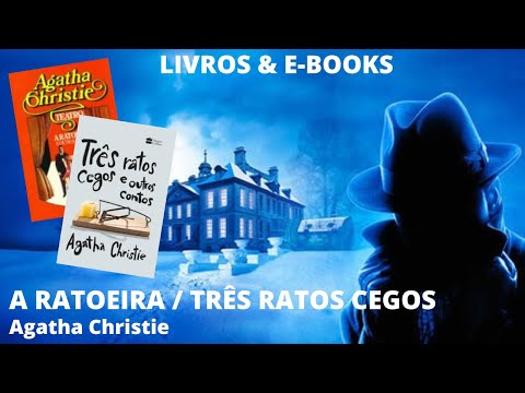A RATOEIRA / TRS RATOS CEGOS, de Agatha Christie