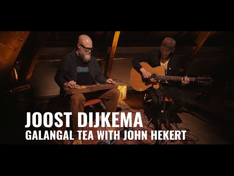 Joost Dijkema - Galangal Tea with John Hekert