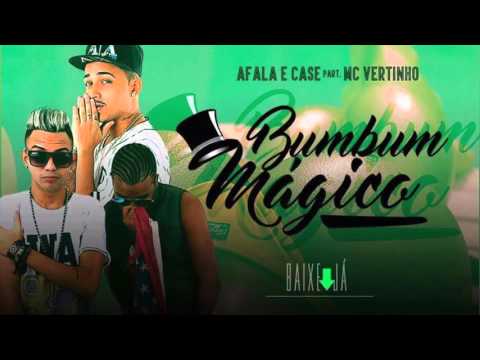 MC VERTINHO E AFALA E CASE - BUMBUM MÁGICO - ÁUDIO OFICIAL 2016