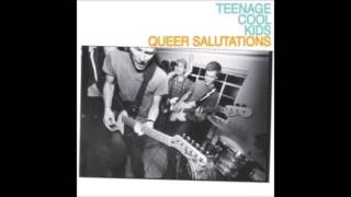 Teenage Cool Kids - Queer Salutations (Full Album)