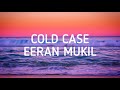 Eeran Mukil Lyrics Cold Case