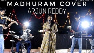 Madhuram Cover Song || Arjun Reddy || Dhhwani